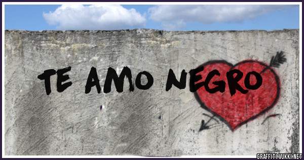 Te amo negro