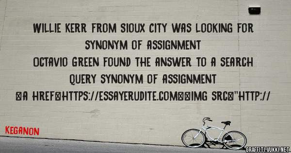 Willie Kerr from Sioux City was looking for synonym of assignment 
 
Octavio Green found the answer to a search query synonym of assignment 
 
 
<a href=https://essayerudite.com><img src=''http://