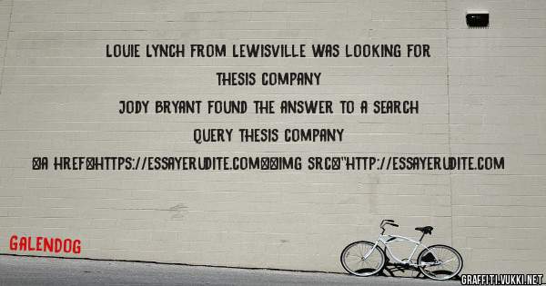 Louie Lynch from Lewisville was looking for thesis company 
 
Jody Bryant found the answer to a search query thesis company 
 
 
<a href=https://essayerudite.com><img src=''http://essayerudite.com