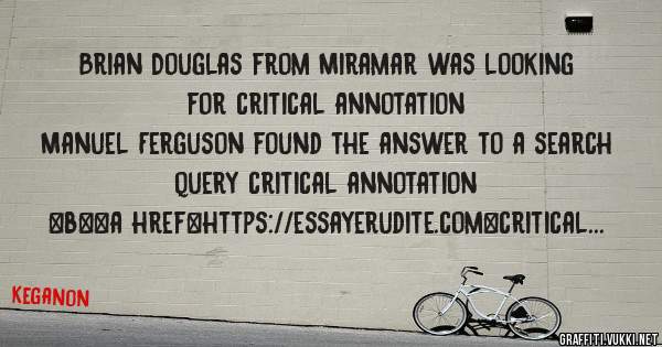 Brian Douglas from Miramar was looking for critical annotation 
 
Manuel Ferguson found the answer to a search query critical annotation 
 
 
 
 
<b><a href=https://essayerudite.com>critical an