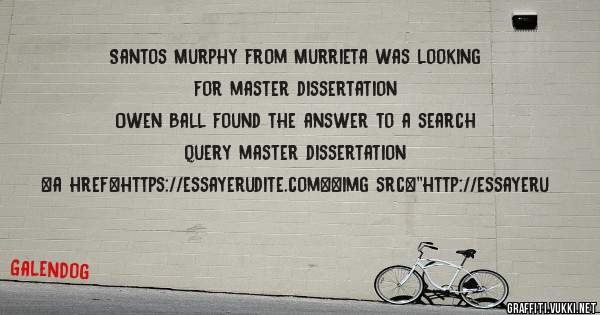 Santos Murphy from Murrieta was looking for master dissertation 
 
Owen Ball found the answer to a search query master dissertation 
 
 
<a href=https://essayerudite.com><img src=''http://essayeru