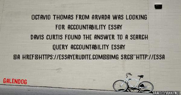 Octavio Thomas from Arvada was looking for accountability essay 
 
Davis Curtis found the answer to a search query accountability essay 
 
 
<a href=https://essayerudite.com><img src=''http://essa