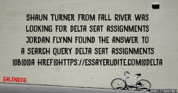 Shaun Turner from Fall River was looking for delta seat assignments 
 
Jordan Flynn found the answer to a search query delta seat assignments 
 
 
 
 
<b><a href=https://essayerudite.com>delta 