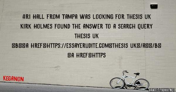 Ari Hall from Tampa was looking for thesis uk 
 
Kirk Holmes found the answer to a search query thesis uk 
 
 
 
 
<b><a href=https://essayerudite.com>thesis uk</a></b> 
 
 
 
<a href=https