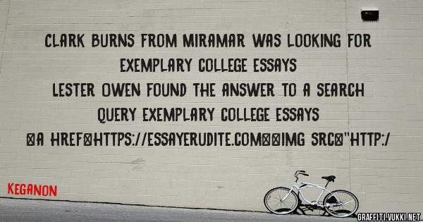 Clark Burns from Miramar was looking for exemplary college essays 
 
Lester Owen found the answer to a search query exemplary college essays 
 
 
<a href=https://essayerudite.com><img src=''http:/