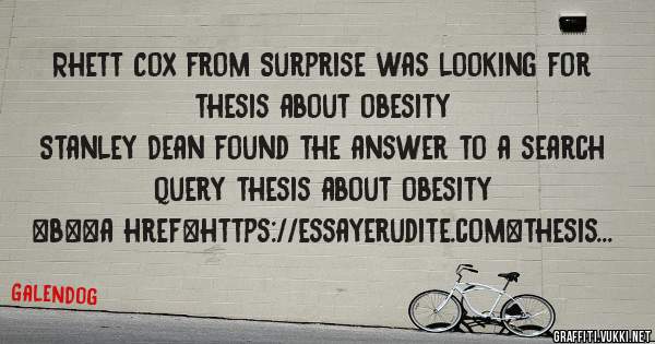 Rhett Cox from Surprise was looking for thesis about obesity 
 
Stanley Dean found the answer to a search query thesis about obesity 
 
 
 
 
<b><a href=https://essayerudite.com>thesis about ob