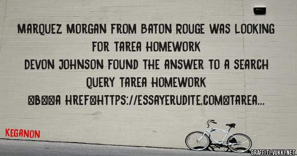 Marquez Morgan from Baton Rouge was looking for tarea homework 
 
Devon Johnson found the answer to a search query tarea homework 
 
 
 
 
<b><a href=https://essayerudite.com>tarea homework</a>