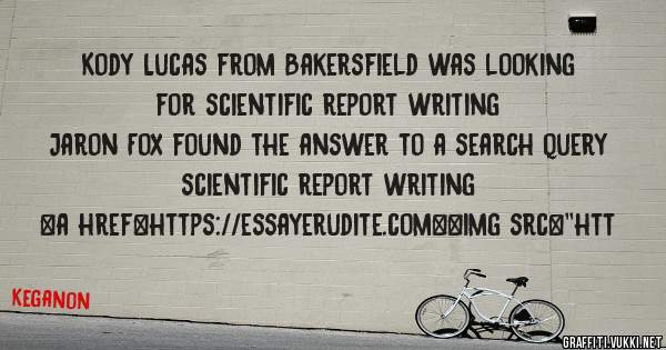 Kody Lucas from Bakersfield was looking for scientific report writing 
 
Jaron Fox found the answer to a search query scientific report writing 
 
 
<a href=https://essayerudite.com><img src=''htt