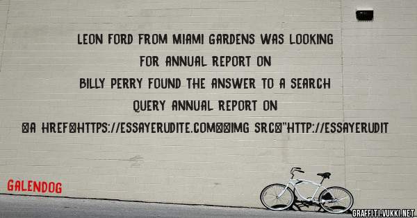 Leon Ford from Miami Gardens was looking for annual report on 
 
Billy Perry found the answer to a search query annual report on 
 
 
<a href=https://essayerudite.com><img src=''http://essayerudit