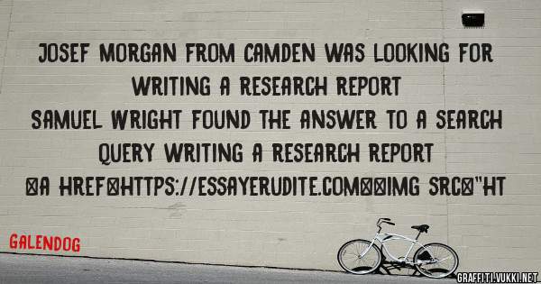 Josef Morgan from Camden was looking for writing a research report 
 
Samuel Wright found the answer to a search query writing a research report 
 
 
<a href=https://essayerudite.com><img src=''ht