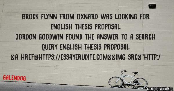 Brock Flynn from Oxnard was looking for english thesis proposal 
 
Jordon Goodwin found the answer to a search query english thesis proposal 
 
 
<a href=https://essayerudite.com><img src=''http:/
