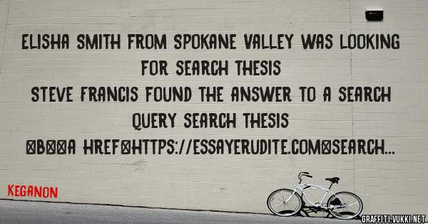 Elisha Smith from Spokane Valley was looking for search thesis 
 
Steve Francis found the answer to a search query search thesis 
 
 
 
 
<b><a href=https://essayerudite.com>search thesis</a></