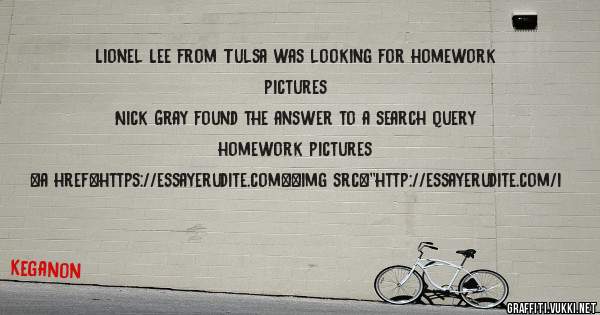 Lionel Lee from Tulsa was looking for homework pictures 
 
Nick Gray found the answer to a search query homework pictures 
 
 
<a href=https://essayerudite.com><img src=''http://essayerudite.com/i