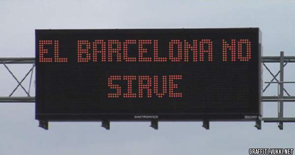 El Barcelona no sirve
