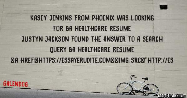 Kasey Jenkins from Phoenix was looking for ba healthcare resume 
 
Justyn Jackson found the answer to a search query ba healthcare resume 
 
 
<a href=https://essayerudite.com><img src=''http://es