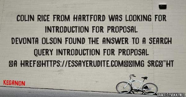 Colin Rice from Hartford was looking for introduction for proposal 
 
Devonta Olson found the answer to a search query introduction for proposal 
 
 
<a href=https://essayerudite.com><img src=''ht