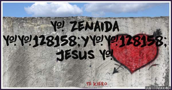 ❤ Zenaida
   💞y💞
 Jesus ❤ 