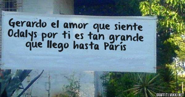 Gerardo el amor que siente Odalys por ti es tan grande que llego hasta París