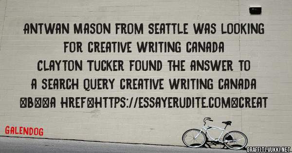 Antwan Mason from Seattle was looking for creative writing canada 
 
Clayton Tucker found the answer to a search query creative writing canada 
 
 
 
 
<b><a href=https://essayerudite.com>creat