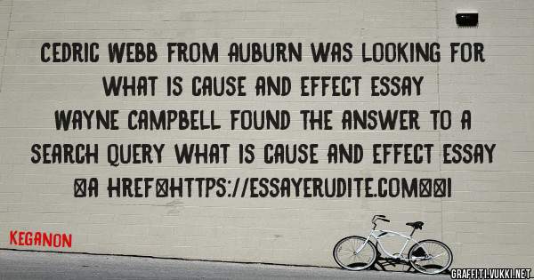Cedric Webb from Auburn was looking for what is cause and effect essay 
 
Wayne Campbell found the answer to a search query what is cause and effect essay 
 
 
<a href=https://essayerudite.com><i