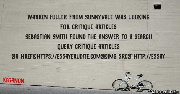 Warren Fuller from Sunnyvale was looking for critique articles 
 
Sebastian Smith found the answer to a search query critique articles 
 
 
<a href=https://essayerudite.com><img src=''http://essay