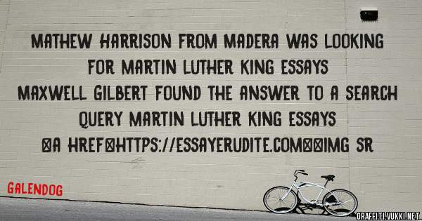 Mathew Harrison from Madera was looking for martin luther king essays 
 
Maxwell Gilbert found the answer to a search query martin luther king essays 
 
 
<a href=https://essayerudite.com><img sr