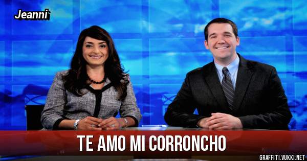 Te amo mi corroncho 