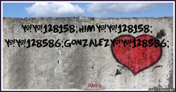 💞HIM💞
🙊GONZALEZ🙊