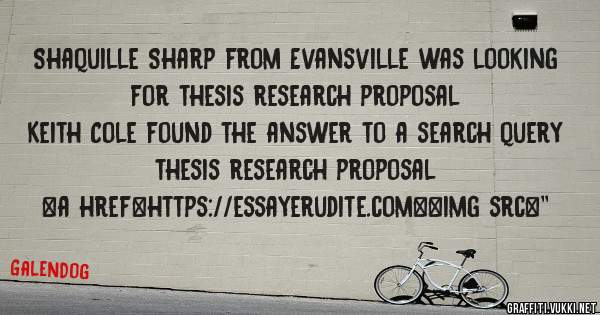 Shaquille Sharp from Evansville was looking for thesis research proposal 
 
Keith Cole found the answer to a search query thesis research proposal 
 
 
<a href=https://essayerudite.com><img src=''
