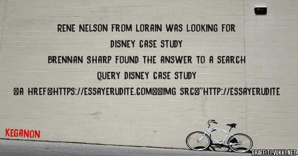 Rene Nelson from Lorain was looking for disney case study 
 
Brennan Sharp found the answer to a search query disney case study 
 
 
<a href=https://essayerudite.com><img src=''http://essayerudite