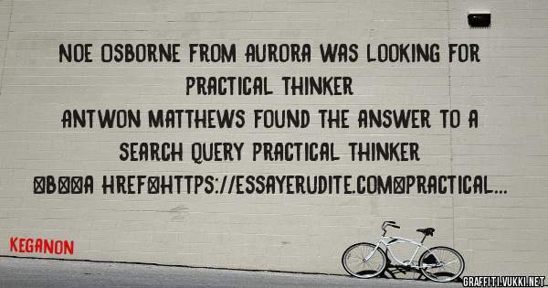 Noe Osborne from Aurora was looking for practical thinker 
 
Antwon Matthews found the answer to a search query practical thinker 
 
 
 
 
<b><a href=https://essayerudite.com>practical thinker<