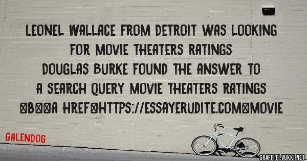 Leonel Wallace from Detroit was looking for movie theaters ratings 
 
Douglas Burke found the answer to a search query movie theaters ratings 
 
 
 
 
<b><a href=https://essayerudite.com>movie 