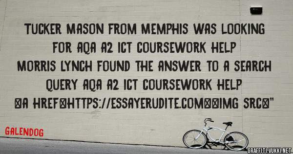 Tucker Mason from Memphis was looking for aqa a2 ict coursework help 
 
Morris Lynch found the answer to a search query aqa a2 ict coursework help 
 
 
<a href=https://essayerudite.com><img src=''