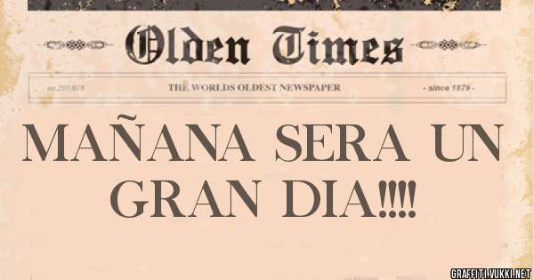 MAÑANA SERA UN GRAN DIA!!!!