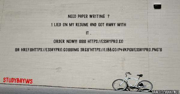 NEED PAPER WRITING  ? 
 
I lied on my resume and got away with it . 
 
Order NOW!!! ==> https://essaypro.co 
 
 
 
<a href=https://essaypro.co><img src=''https://i.ibb.co/p4VkPgV/essaypro.png''>