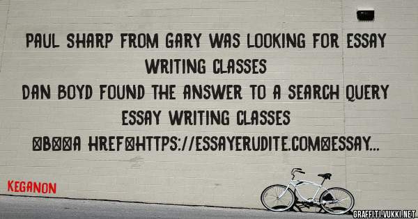 Paul Sharp from Gary was looking for essay writing classes 
 
Dan Boyd found the answer to a search query essay writing classes 
 
 
 
 
<b><a href=https://essayerudite.com>essay writing classe