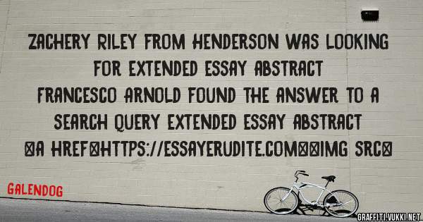 Zachery Riley from Henderson was looking for extended essay abstract 
 
Francesco Arnold found the answer to a search query extended essay abstract 
 
 
<a href=https://essayerudite.com><img src=