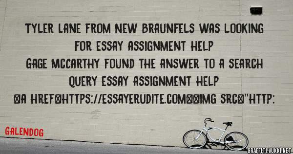 Tyler Lane from New Braunfels was looking for essay assignment help 
 
Gage McCarthy found the answer to a search query essay assignment help 
 
 
<a href=https://essayerudite.com><img src=''http: