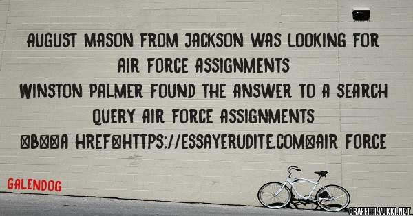 August Mason from Jackson was looking for air force assignments 
 
Winston Palmer found the answer to a search query air force assignments 
 
 
 
 
<b><a href=https://essayerudite.com>air force
