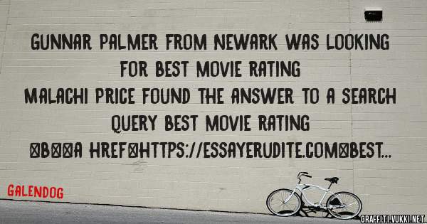 Gunnar Palmer from Newark was looking for best movie rating 
 
Malachi Price found the answer to a search query best movie rating 
 
 
 
 
<b><a href=https://essayerudite.com>best movie rating<