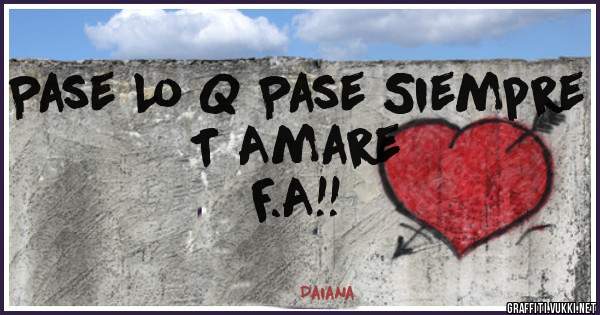 Pase Lo Q Pase Siempre T Amare
          F.A!!