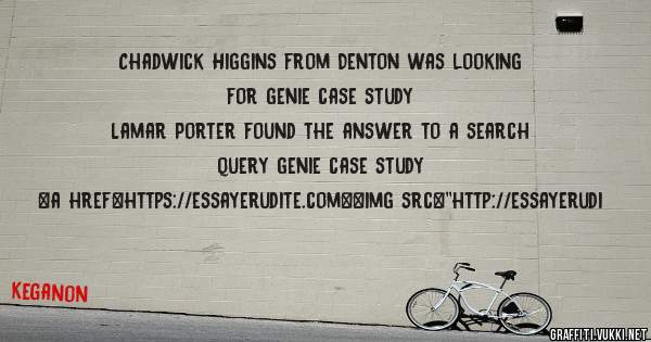 Chadwick Higgins from Denton was looking for genie case study 
 
Lamar Porter found the answer to a search query genie case study 
 
 
<a href=https://essayerudite.com><img src=''http://essayerudi