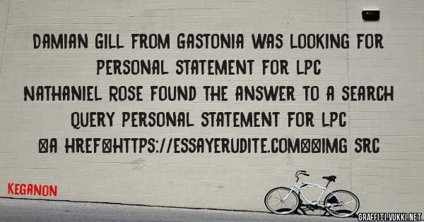 Damian Gill from Gastonia was looking for personal statement for lpc 
 
Nathaniel Rose found the answer to a search query personal statement for lpc 
 
 
<a href=https://essayerudite.com><img src
