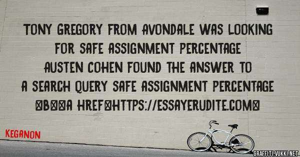 Tony Gregory from Avondale was looking for safe assignment percentage 
 
Austen Cohen found the answer to a search query safe assignment percentage 
 
 
 
 
<b><a href=https://essayerudite.com>