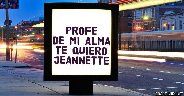 PROFE DE MI ALMA TE QUIERO JEANNETTE