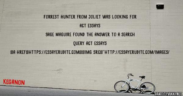 Forrest Hunter from Joliet was looking for act essays 
 
Sage Maguire found the answer to a search query act essays 
 
 
<a href=https://essayerudite.com><img src=''http://essayerudite.com/images/