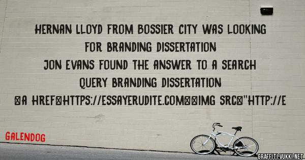 Hernan Lloyd from Bossier City was looking for branding dissertation 
 
Jon Evans found the answer to a search query branding dissertation 
 
 
<a href=https://essayerudite.com><img src=''http://e