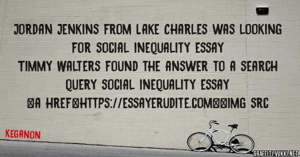 Jordan Jenkins from Lake Charles was looking for social inequality essay 
 
Timmy Walters found the answer to a search query social inequality essay 
 
 
<a href=https://essayerudite.com><img src