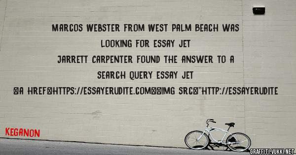 Marcos Webster from West Palm Beach was looking for essay jet 
 
Jarrett Carpenter found the answer to a search query essay jet 
 
 
<a href=https://essayerudite.com><img src=''http://essayerudite