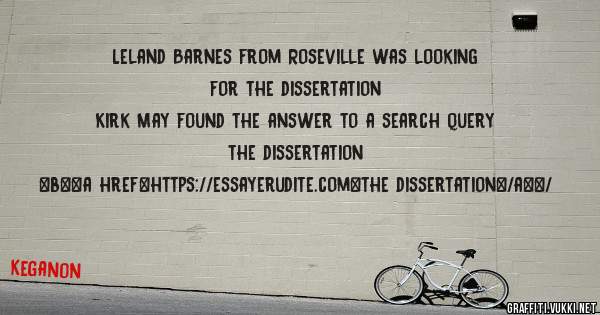 Leland Barnes from Roseville was looking for the dissertation 
 
Kirk May found the answer to a search query the dissertation 
 
 
 
 
<b><a href=https://essayerudite.com>the dissertation</a></